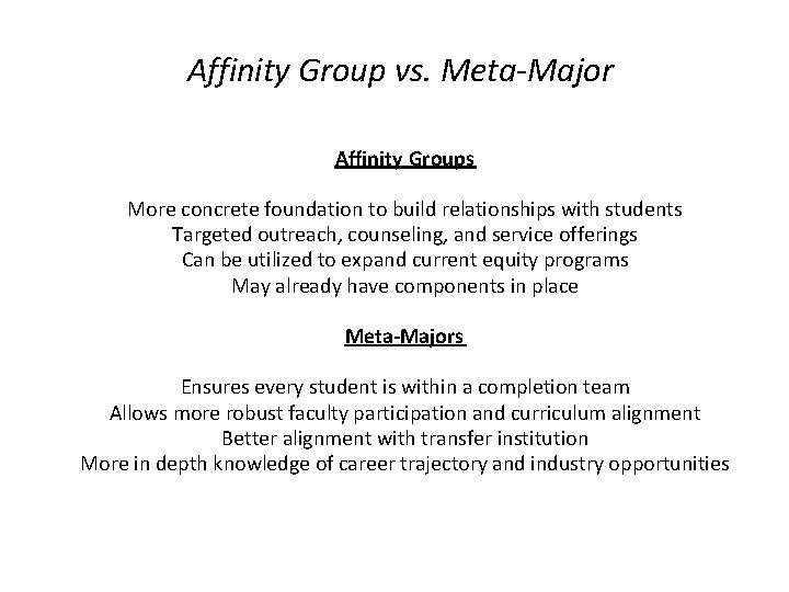 Affinity Group vs. Meta-Major Affinity Groups More concrete foundation to build relationships with students