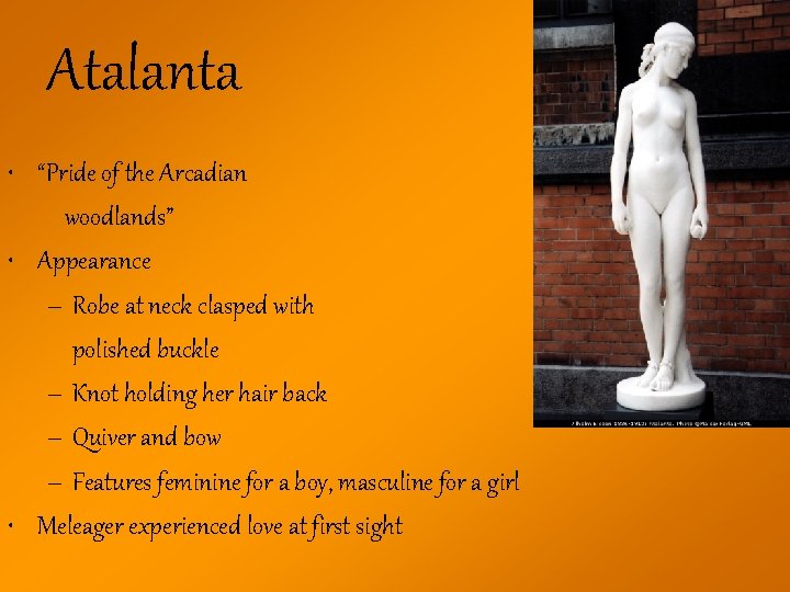 Atalanta • “Pride of the Arcadian woodlands” • Appearance – Robe at neck clasped