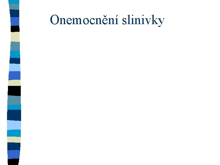 Onemocnění slinivky 