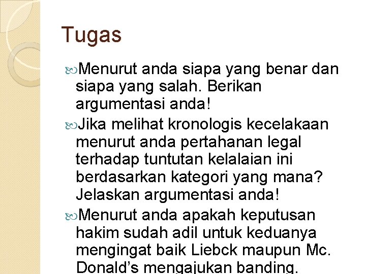 Tugas Menurut anda siapa yang benar dan siapa yang salah. Berikan argumentasi anda! Jika