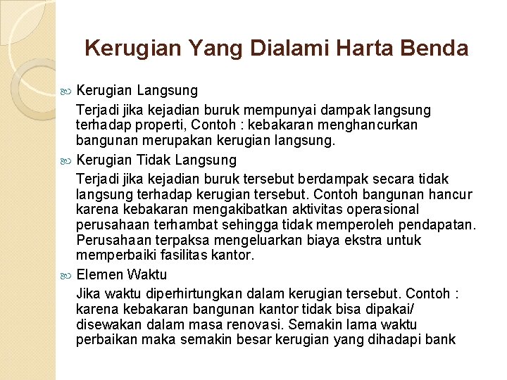 Kerugian Yang Dialami Harta Benda Kerugian Langsung Terjadi jika kejadian buruk mempunyai dampak langsung