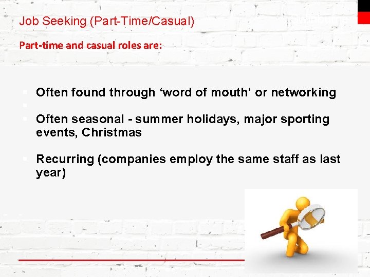 Job Seeking (Part-Time/Casual) Swinburne Part-time and casual roles are: § Often found through ‘word