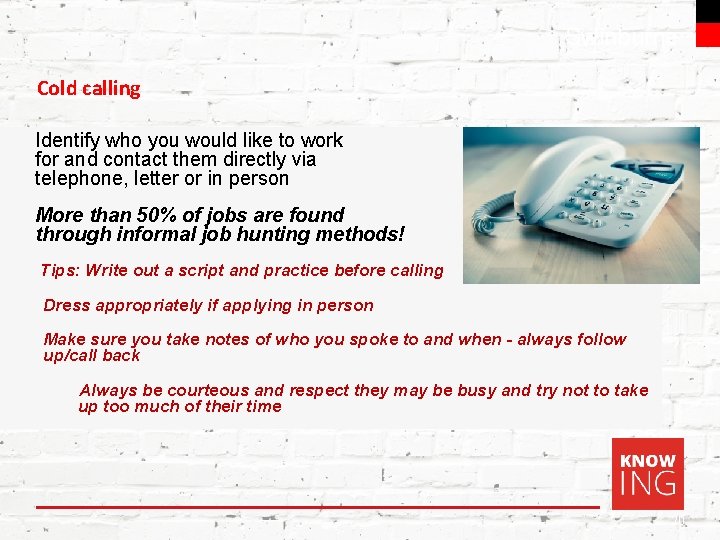 Swinburne Cold calling Identify who you would like to work for and contact them