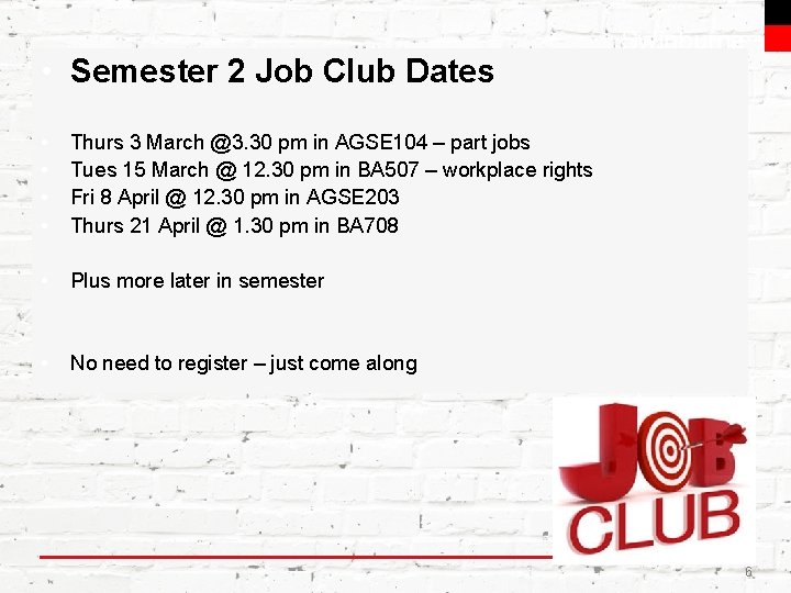  • Semester 2 Job Club Dates • • Thurs 3 March @3. 30