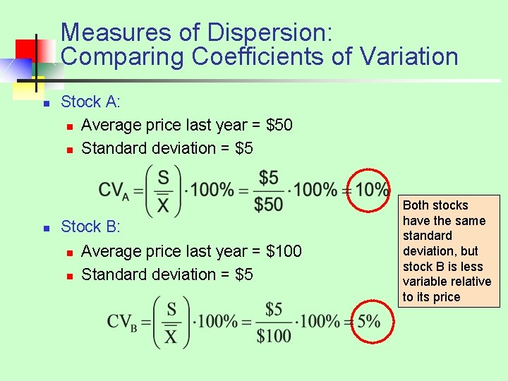 Measures of Dispersion: Comparing Coefficients of Variation n n Stock A: n Average price