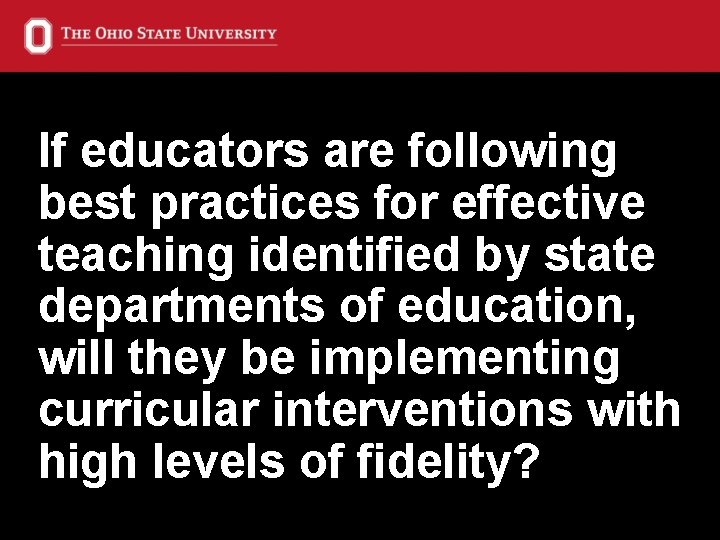 If educators are following best practices for effective teaching identified by state departments of