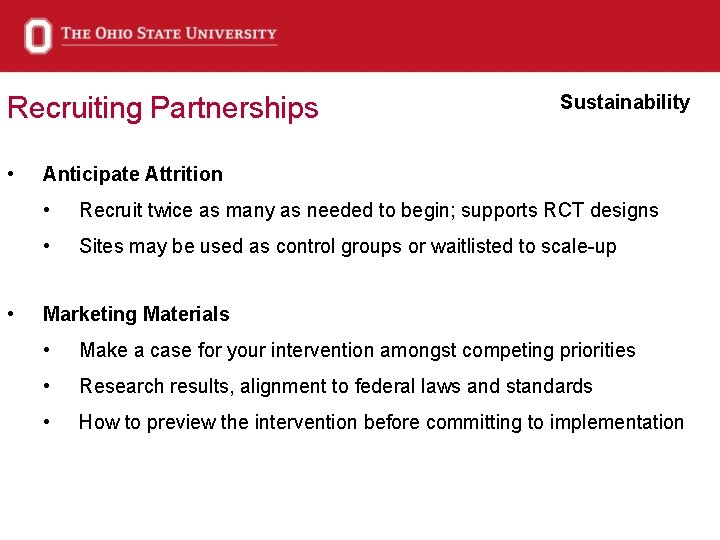 Recruiting Partnerships • • Sustainability Anticipate Attrition • Recruit twice as many as needed