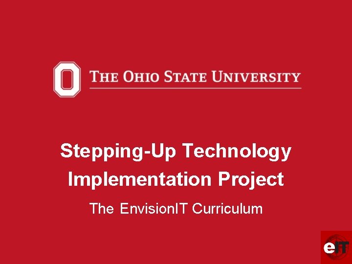 Stepping-Up Technology Implementation Project The Envision. IT Curriculum 