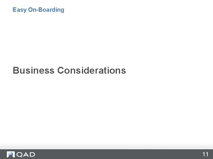 Easy On-Boarding Business Considerations 11 