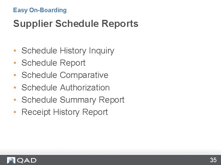 Easy On-Boarding Supplier Schedule Reports • • • Schedule History Inquiry Schedule Report Schedule