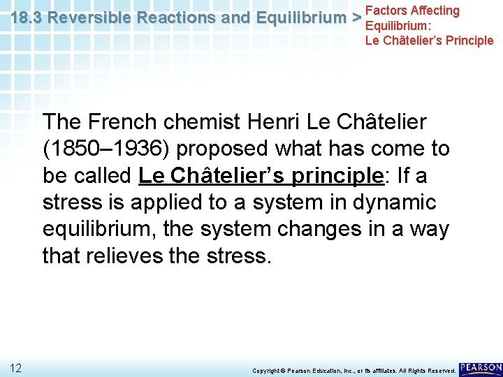 Affecting 18. 3 Reversible Reactions and Equilibrium > Factors Equilibrium: Le Châtelier’s Principle The