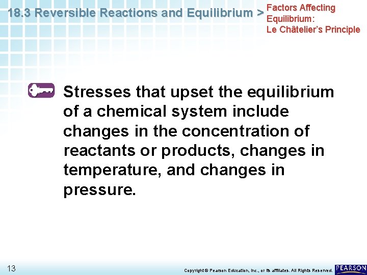 Affecting 18. 3 Reversible Reactions and Equilibrium > Factors Equilibrium: Le Châtelier’s Principle Stresses