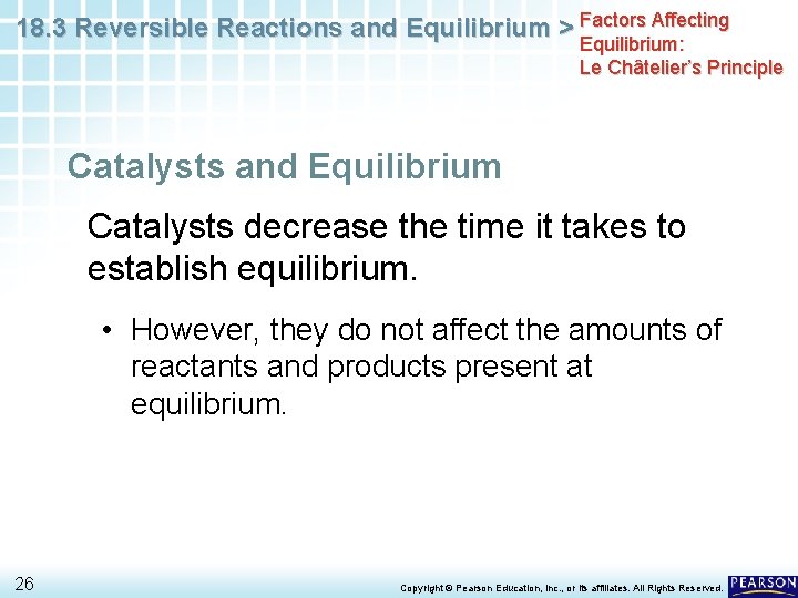 18. 3 Reversible Reactions and Equilibrium > Factors Affecting Equilibrium: Le Châtelier’s Principle Catalysts