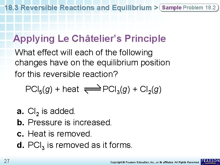 18. 3 Reversible Reactions and Equilibrium > Sample Problem 18. 2 Applying Le Châtelier’s