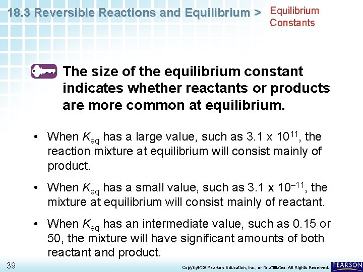 18. 3 Reversible Reactions and Equilibrium > Equilibrium Constants The size of the equilibrium