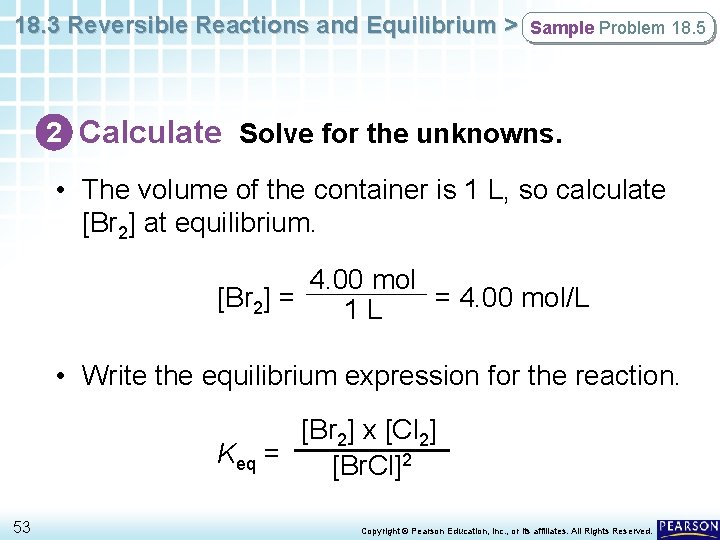 18. 3 Reversible Reactions and Equilibrium > Sample Problem 18. 5 2 Calculate Solve