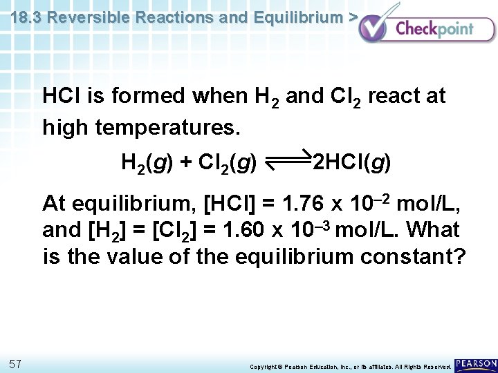 18. 3 Reversible Reactions and Equilibrium > HCl is formed when H 2 and