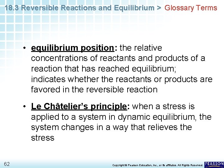 18. 3 Reversible Reactions and Equilibrium > Glossary Terms • equilibrium position: the relative