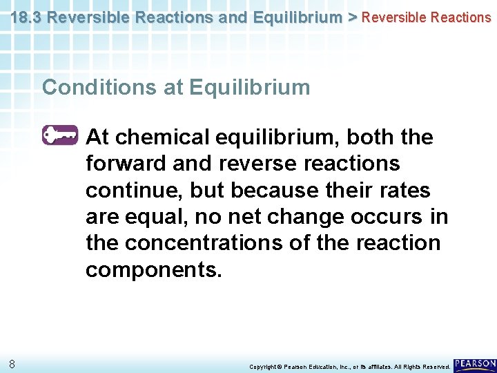 18. 3 Reversible Reactions and Equilibrium > Reversible Reactions Conditions at Equilibrium At chemical