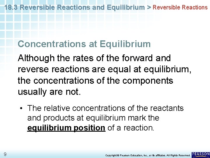 18. 3 Reversible Reactions and Equilibrium > Reversible Reactions Concentrations at Equilibrium Although the