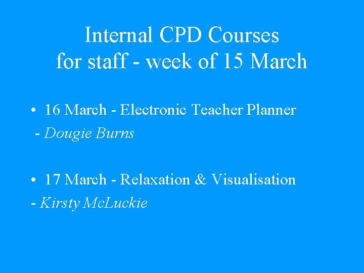 Internal CPD Courses for staff - week of 15 March • 16 March -