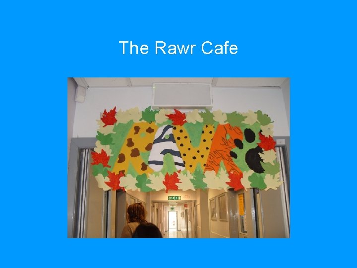 The Rawr Cafe 