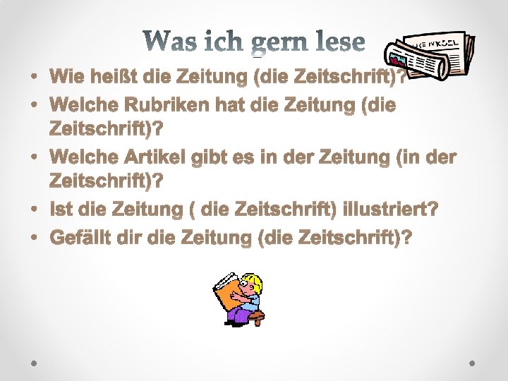  • Wie heißt die Zeitung (die Zeitschrift)? • Welche Rubriken hat die Zeitung