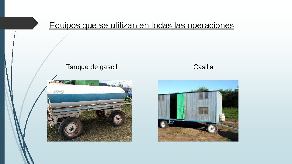 Equipos que se utilizan en todas las operaciones Tanque de gasoil Casilla 