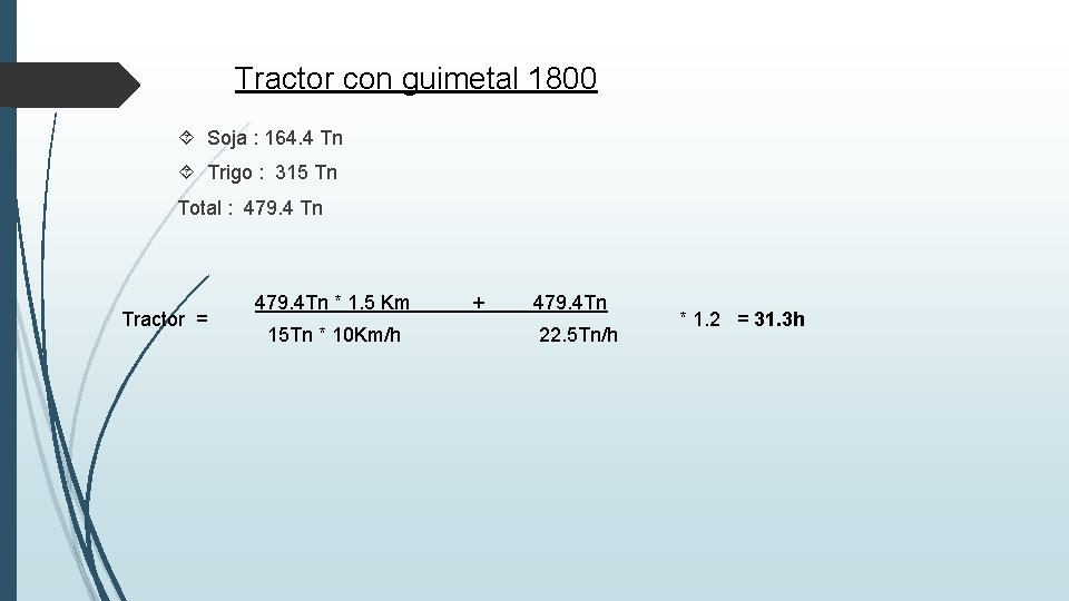 Tractor con guimetal 1800 Soja : 164. 4 Tn Trigo : 315 Tn Total