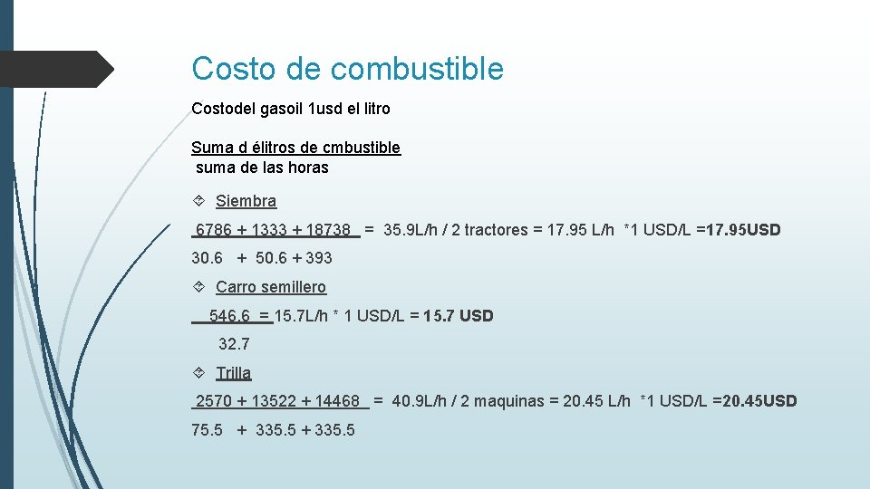 Costo de combustible Costodel gasoil 1 usd el litro Suma d élitros de cmbustible