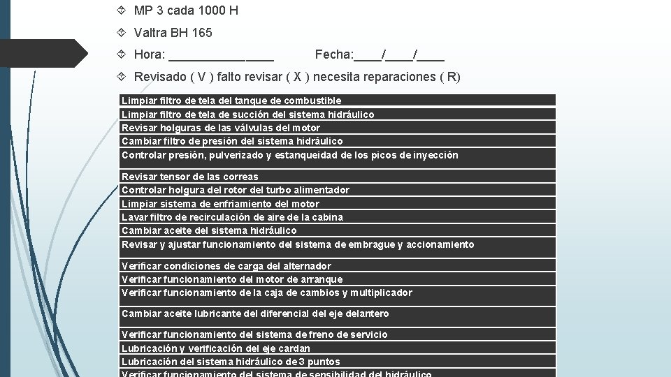  MP 3 cada 1000 H Valtra BH 165 Hora: ________ Fecha: ____/____ Revisado