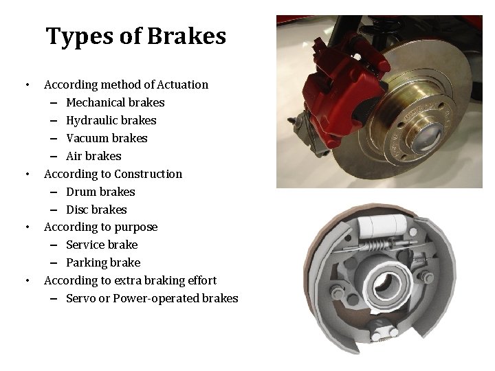 Types of Brakes • • According method of Actuation – Mechanical brakes – Hydraulic