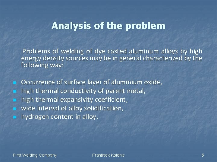 Analysis of the problem Problems of welding of dye casted aluminum alloys by high