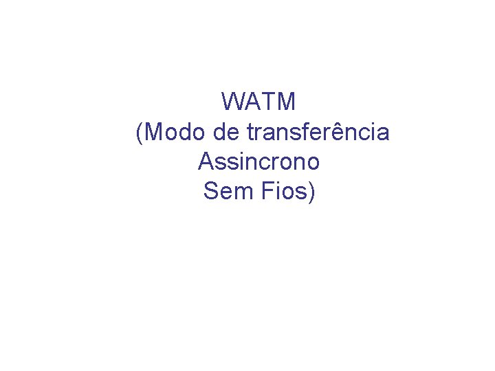 WATM (Modo de transferência Assincrono Sem Fios) 