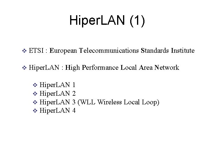 Hiper. LAN (1) v ETSI : European Telecommunications Standards Institute v Hiper. LAN :