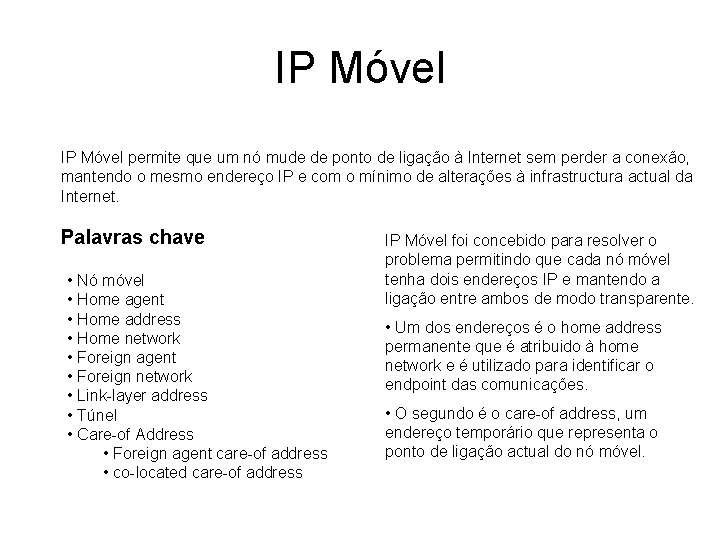 IP Móvel permite que um nó mude de ponto de ligação à Internet sem