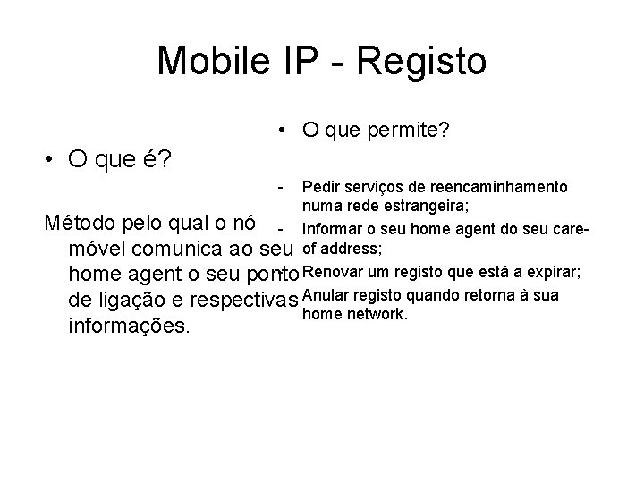 Mobile IP - Registo • O que permite? • O que é? - Pedir