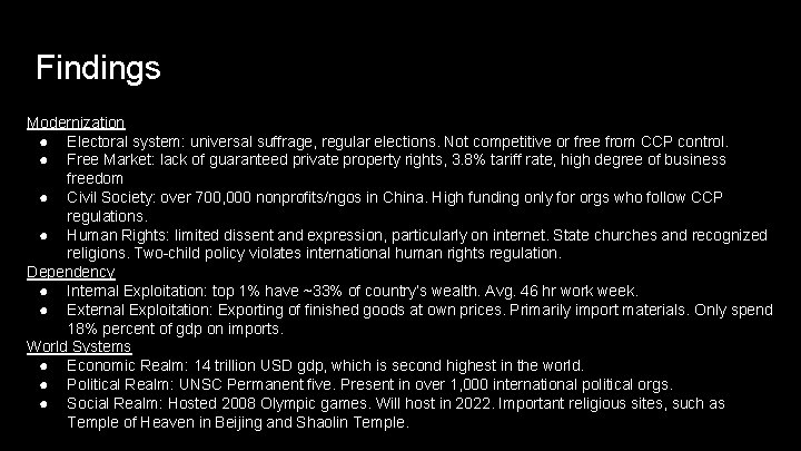 Findings Modernization ● Electoral system: universal suffrage, regular elections. Not competitive or free from