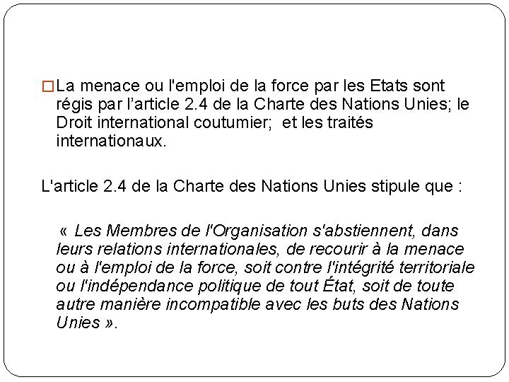 � La menace ou l'emploi de la force par les Etats sont régis par