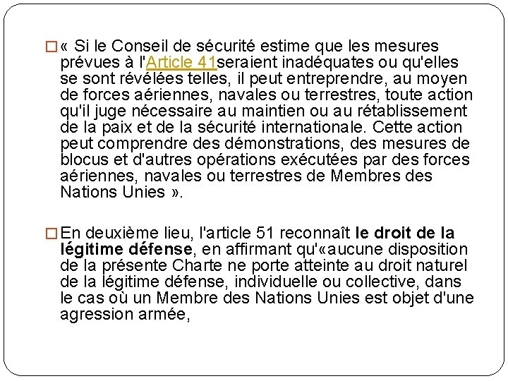 � « Si le Conseil de sécurité estime que les mesures prévues à l'Article