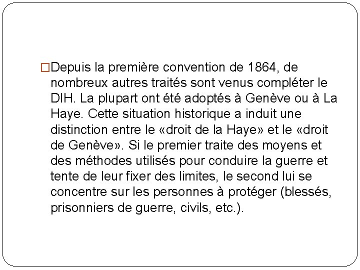 �Depuis la première convention de 1864, de nombreux autres traités sont venus compléter le