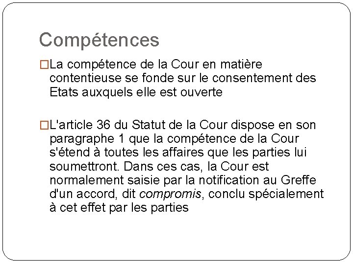 Compétences �La compétence de la Cour en matière contentieuse se fonde sur le consentement