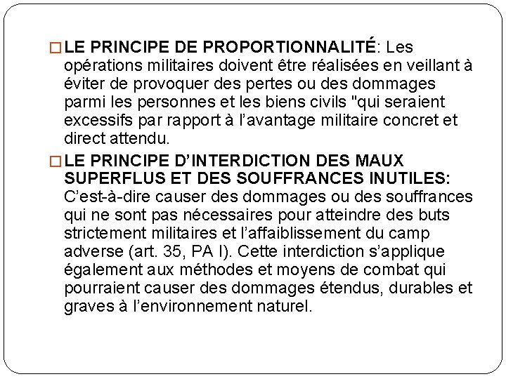 � LE PRINCIPE DE PROPORTIONNALITÉ: Les opérations militaires doivent être réalisées en veillant à