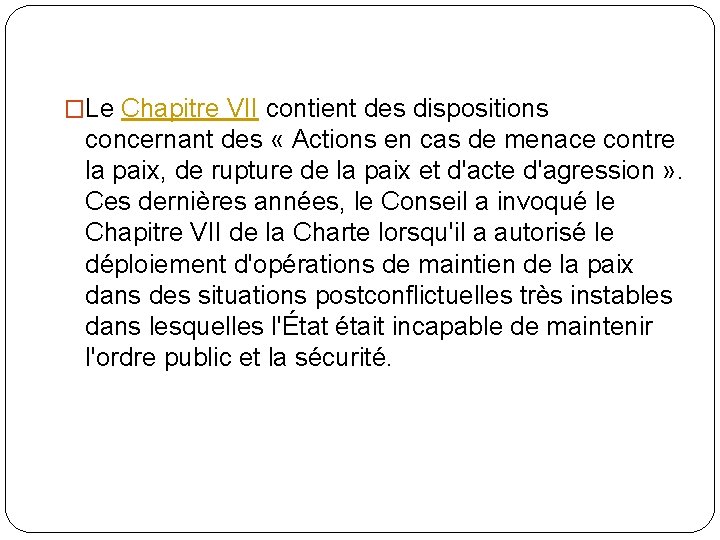 �Le Chapitre VII contient des dispositions concernant des « Actions en cas de menace