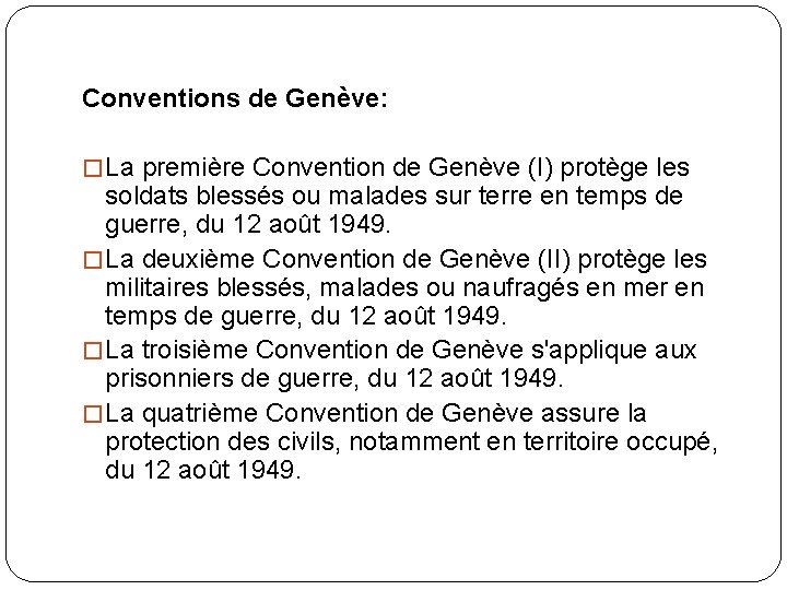 Conventions de Genève: � La première Convention de Genève (I) protège les soldats blessés