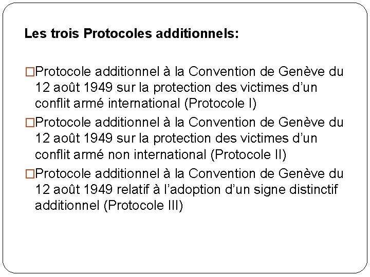 Les trois Protocoles additionnels: �Protocole additionnel à la Convention de Genève du 12 août