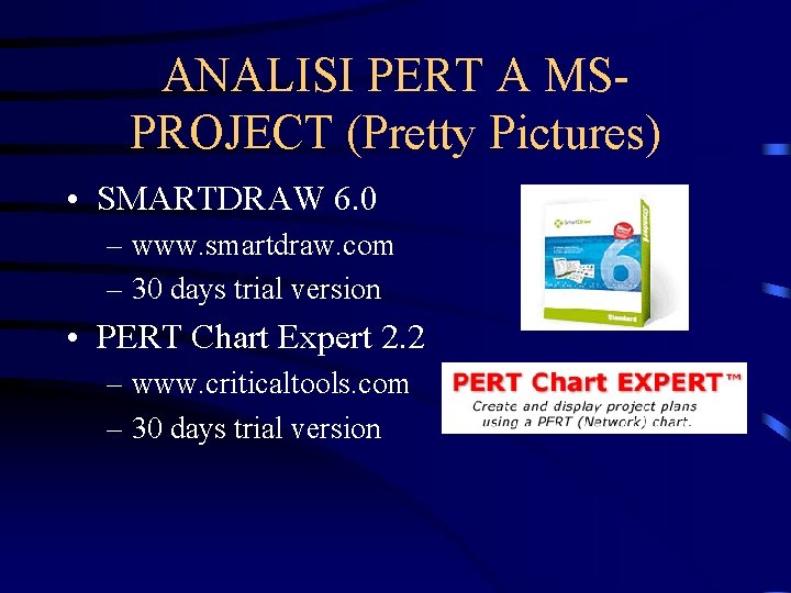 ANALISI PERT A MSPROJECT (Pretty Pictures) • SMARTDRAW 6. 0 – www. smartdraw. com