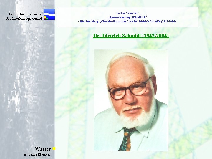 Institut für angewandte Gewässerökologie Gmb. H Lothar Täuscher „Spurensicherung SCHMIDT“ - Die Sammlung „Charales-Exsiccatae“