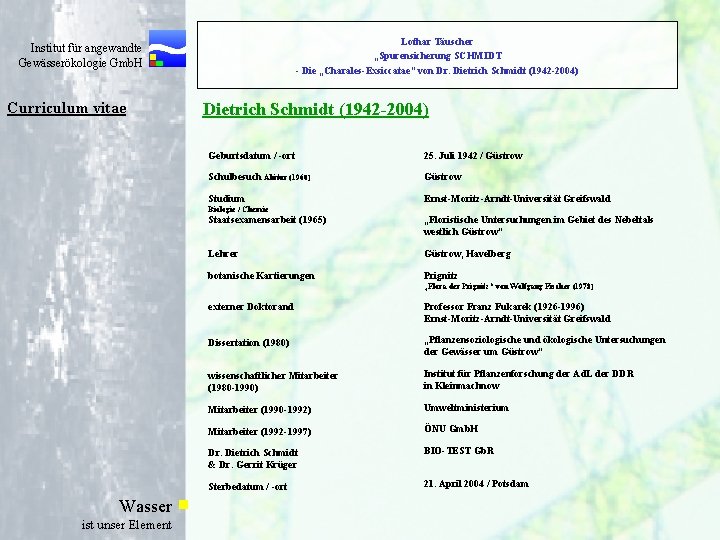 Lothar Täuscher „Spurensicherung SCHMIDT - Die „Charales-Exsiccatae“ von Dr. Dietrich Schmidt (1942 -2004) Institut