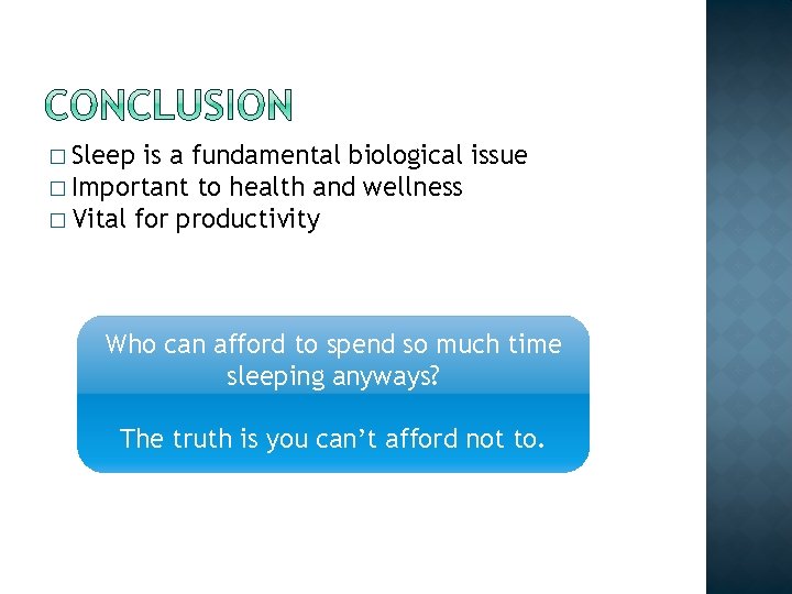 � Sleep is a fundamental biological issue � Important to health and wellness �